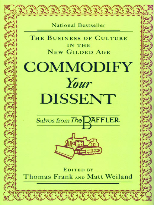 Title details for Commodify Your Dissent by Thomas Frank - Wait list